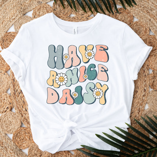 Have A Nice Daisy Tee