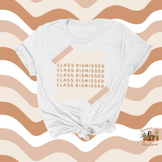 Class Dismissed Tee